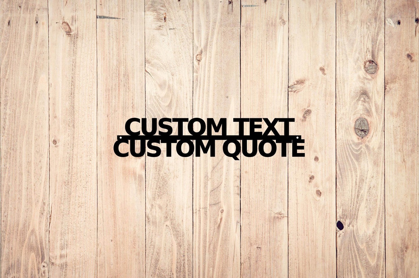 Custom Personalized Quote - Metal Art