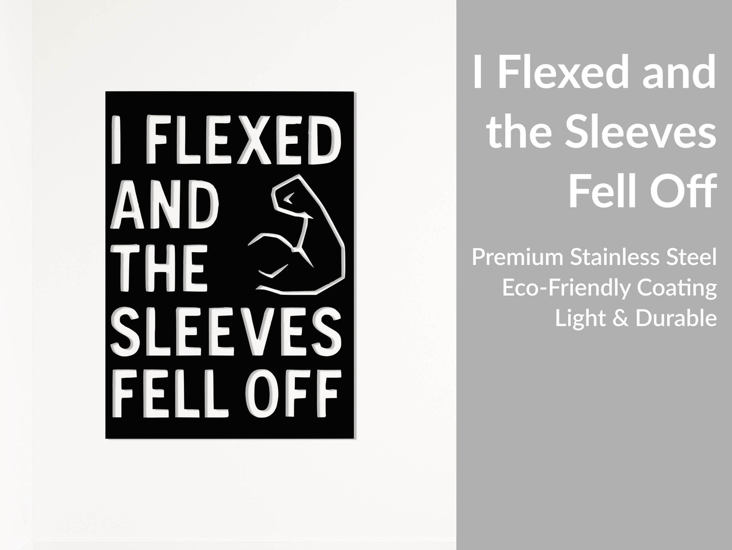I Flexed and the Sleeves Fell Off - Metal Art