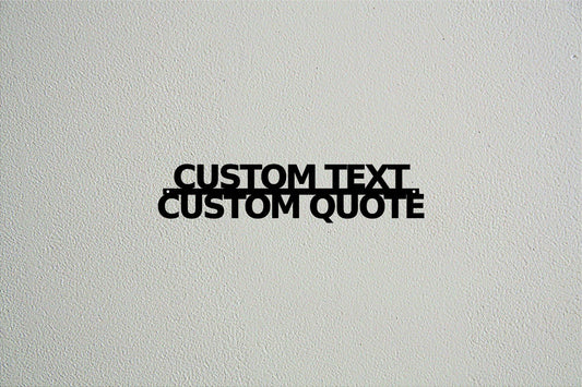 Custom Personalized Quote - Metal Art