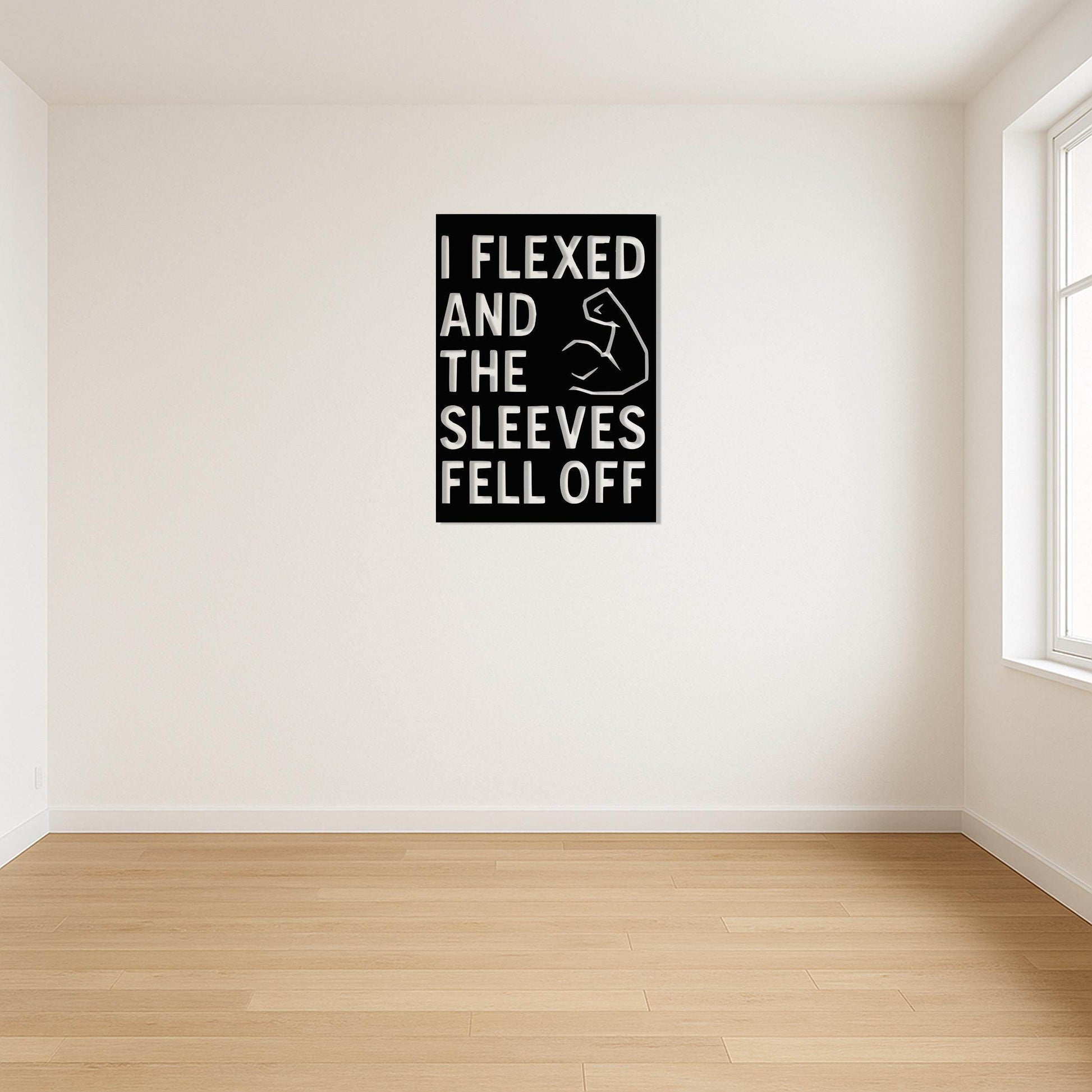 I Flexed and the Sleeves Fell Off - Metal Art