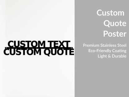 Custom Personalized Quote - Metal Art