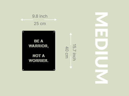 Be a Warrior Quote - Metal Art