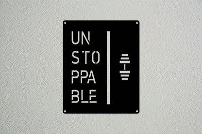 Unstoppable Metal Wall Sign - Metal Art
