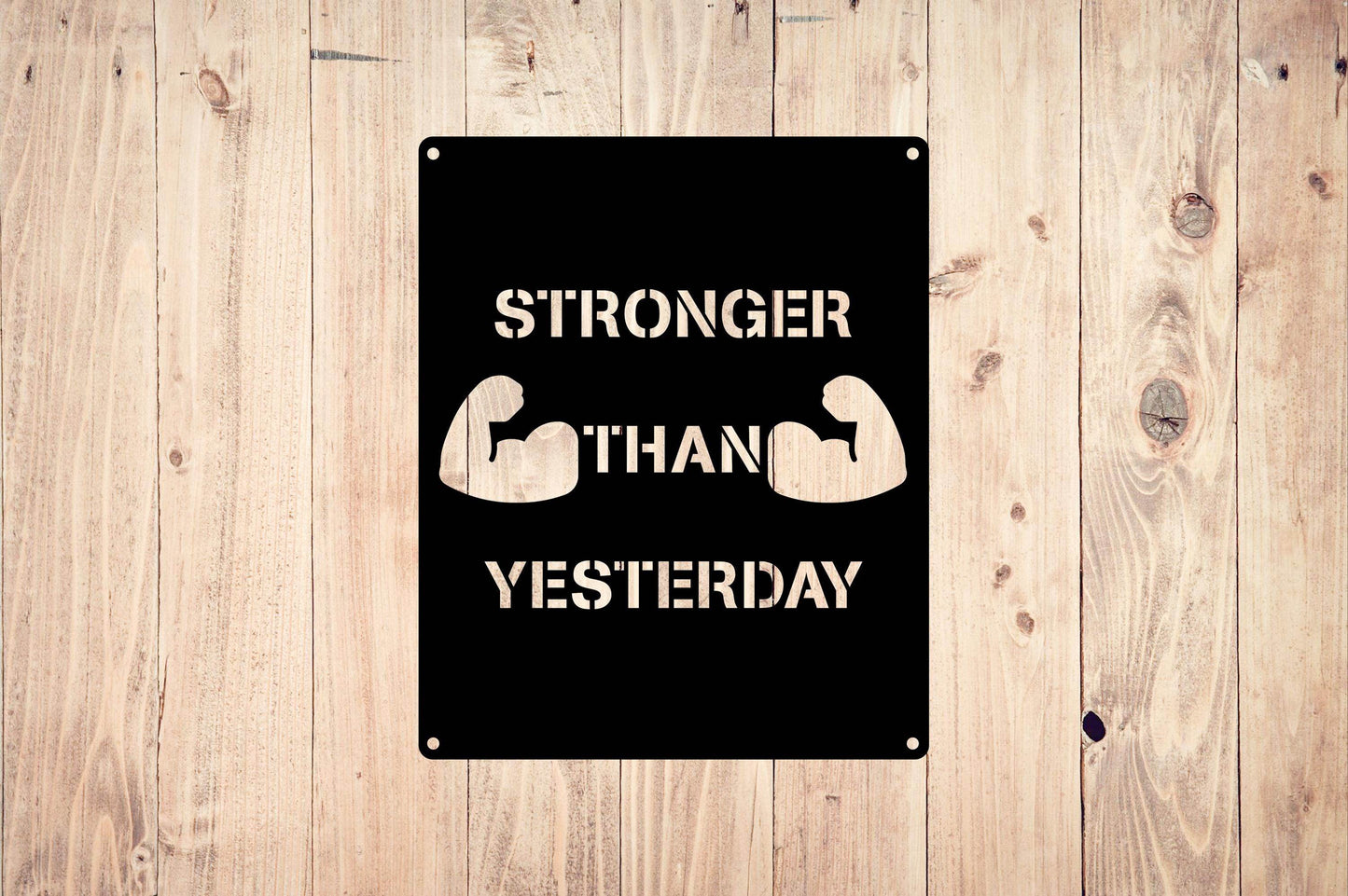 Stronger Than Yesterday Metal Gym Sign - Metal Art