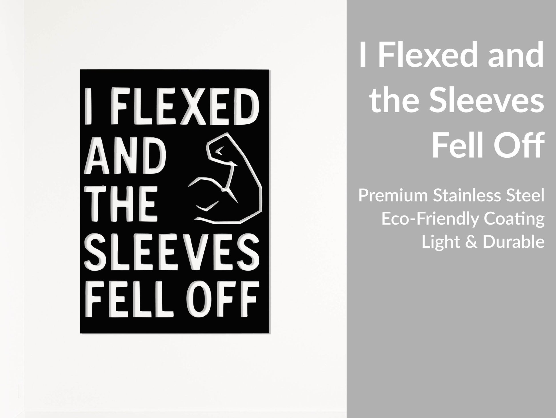 I Flexed and the Sleeves Fell Off - Metal Art
