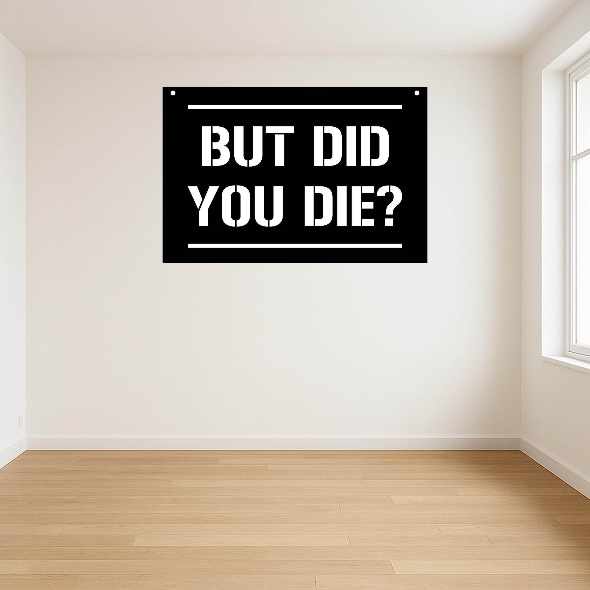 But Did You Die Metal Poster - Metal Art