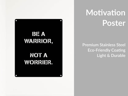 Be a Warrior Quote - Metal Art