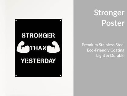 Stronger Than Yesterday Metal Gym Sign - Metal Art