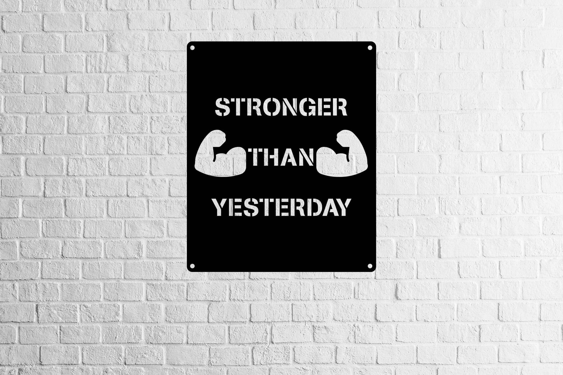 Stronger Than Yesterday Metal Gym Sign - Metal Art