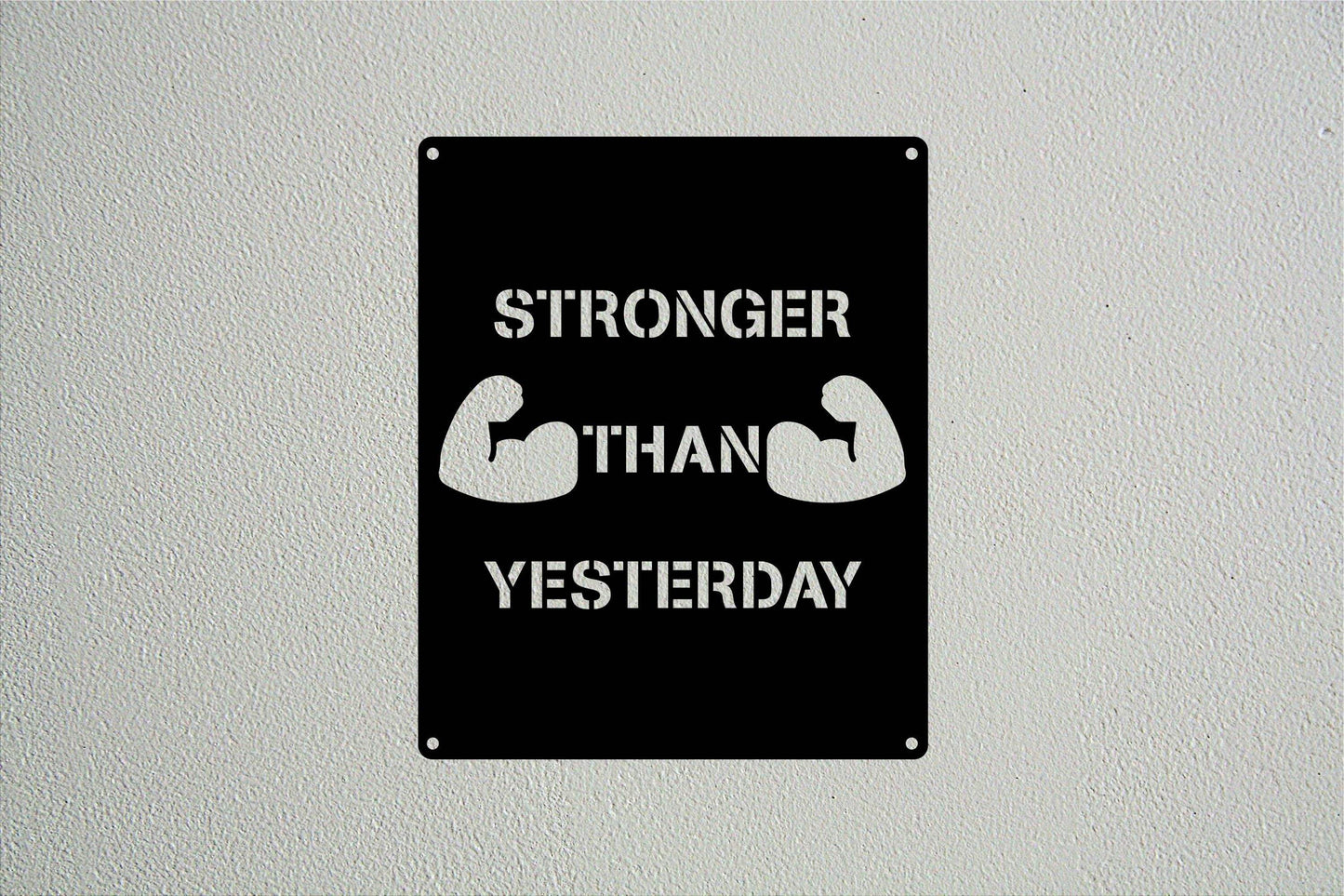 Stronger Than Yesterday Metal Gym Sign - Metal Art