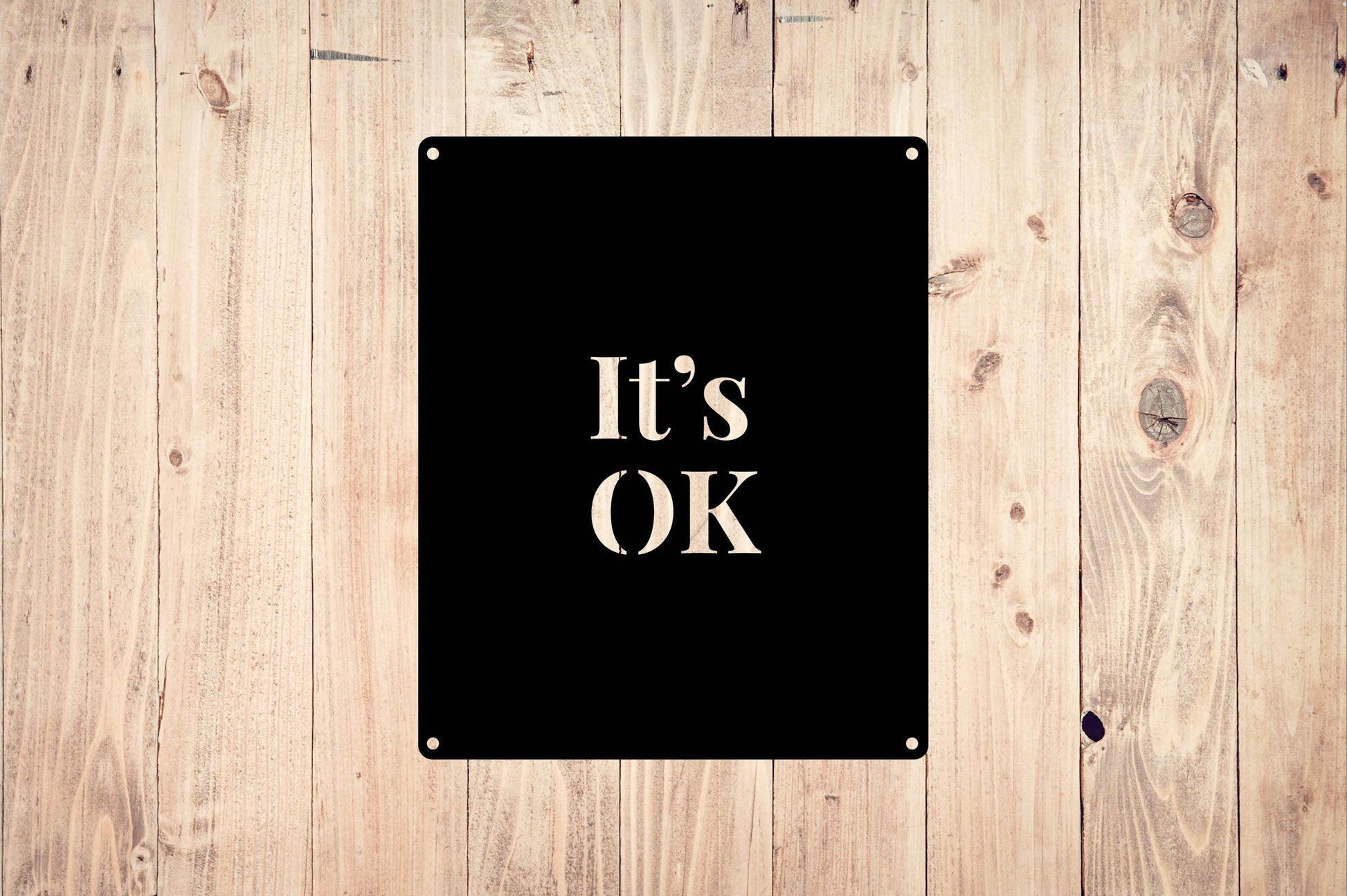 It's OK Inspirational Metal Sign - Metal Art