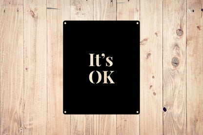 It's OK Inspirational Metal Sign - Metal Art